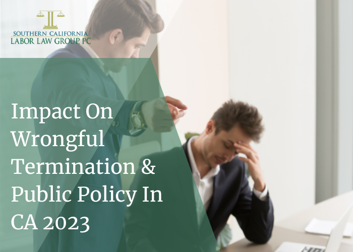 Legal Aspects of Wrongful Termination And Public Policy In CA