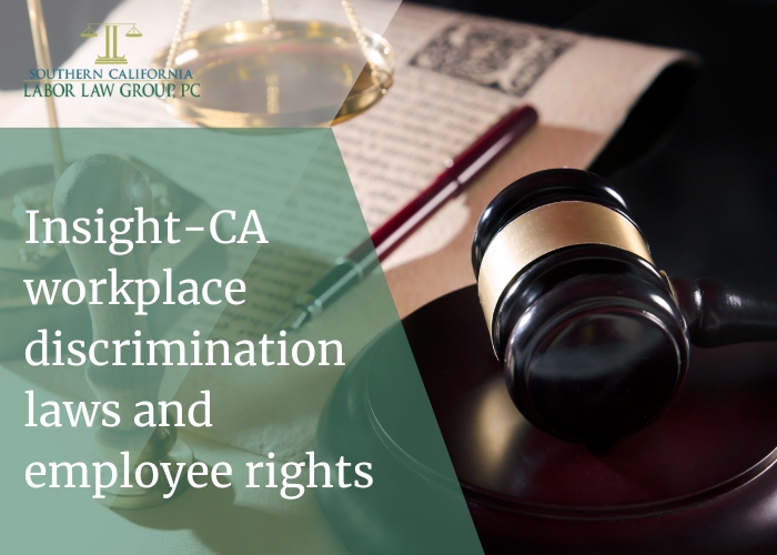 Workplace Discrimination Laws and Employee Rights In CA in 2023 | Socal