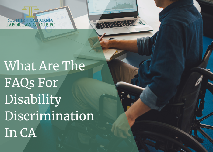 What Are The FAQs For Disability Discrimination In CA