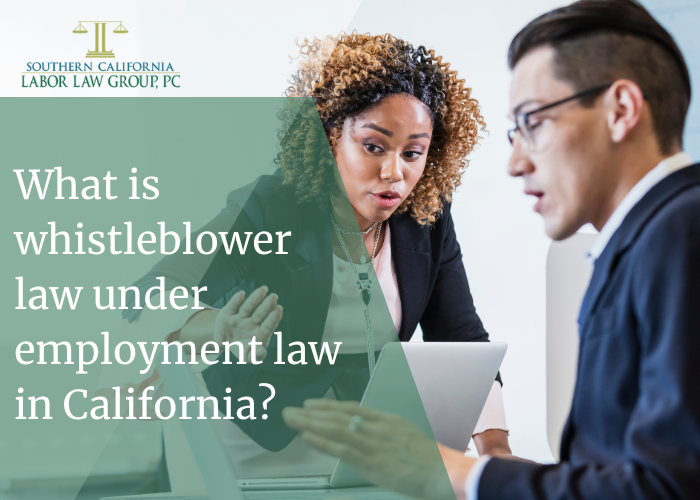 What is whistleblower law under employment law in California?
