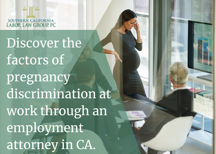Discover the factors of pregnancy discrimination at work through an employment attorney in CA.