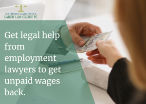 Get legal help from employment lawyers to get unpaid wages back. | Socal Employment Law