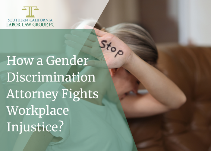 How a Gender Discrimination Attorney Fights Workplace Injustice | Socal Employment Law