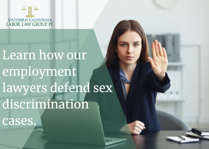 Learn how our employment lawyers defend sex discrimination cases. | Socal Employment Law