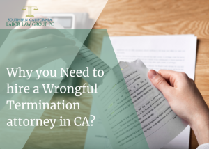 Why you Need to hire a Wrongful Termination attorney in CA | Socal