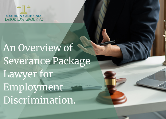 _An Overview of Severance Package Lawyer for Employment Discrimination.
