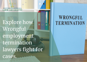 _Explore how Wrongful employment termination lawyers fight for cases. | Socal Employment Law