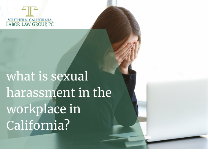 _what is sexual harassment in the workplace in California | Socal Employment Law